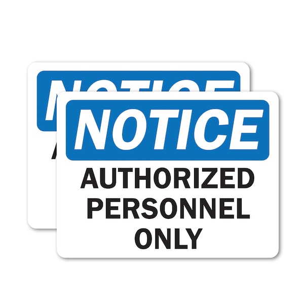 Signmission OSHA Notice Decal - Authorized Personnel Only OSHA Notice Sign, Vinyl Decal, 10in W x 7in L, 2PK OS-2PACK-NS-D-710-L-19524 - main